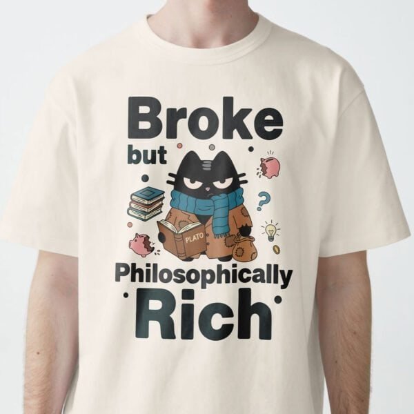 Philosopher Cat T-Shirt: "Broke but Philosophically Rich"