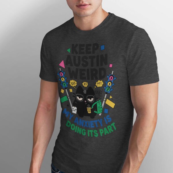 My Anxiety Is Doing Its Part T-Shirt