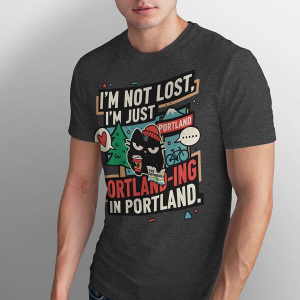 "I'm Not Lost, I'm Just Portland-ing" Cat T-Shirt