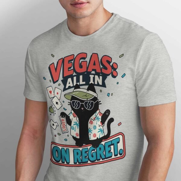 Vegas: All In On Regret – Sarcastic Gambling Cat T-Shirt