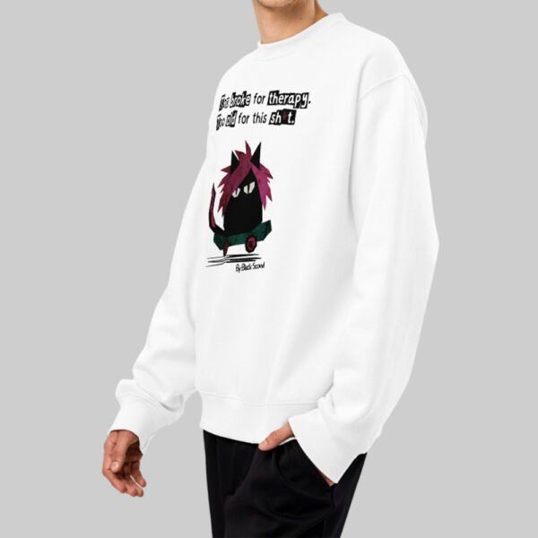 Close-up flat detail of the Black Scowl white sweatshirt, clearly displaying the "Too broke for therapy" design for edgy modern fashion fans.