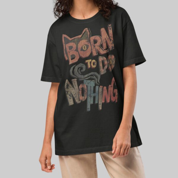 Born to Do Nothing – Black Heavyweight Oversized T-Shirt